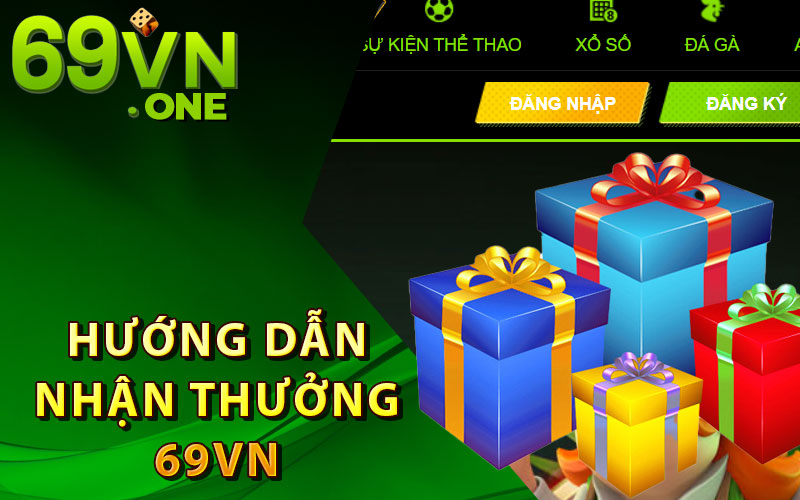 Hướng dẫn nhận thưởng 69Vn